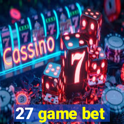 27 game bet